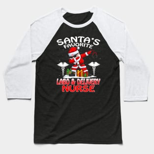 Santas Favorite Labor And Delivery Nurse Christmas Baseball T-Shirt